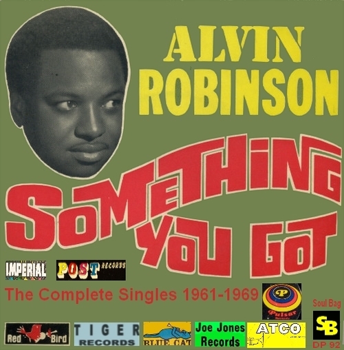 Alvin Robinson " Something You Got The Complete Collection Singles 1961-1969 " SB Records DP 92 [ FR ]
