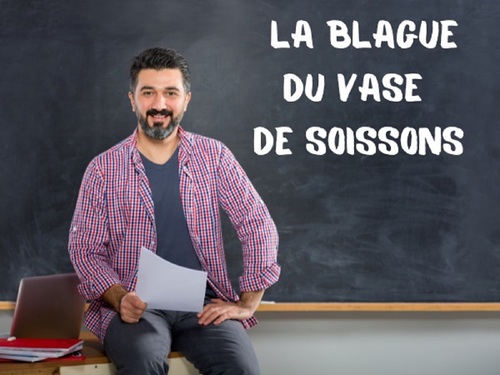 PETITE BLAGUE SUR LE VASE DE SOISSONS