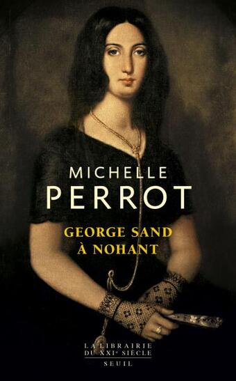 George Sand à Nohant  -  Michelle Perrot