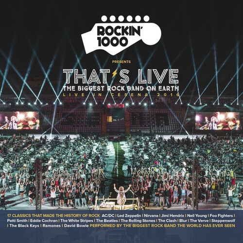 Rockin'1000 ‎– That's Live (The Biggest Rock Band On Earth - Live In Cesena 2016)