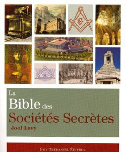 La bible des sociétés secrètes - Joël Levy
