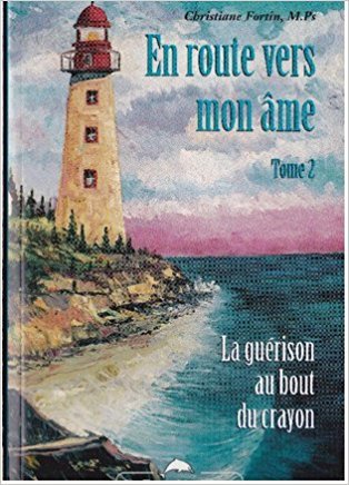 EN ROUTE VERS MON ÂME - LA GUÉRISON AU BOUT DU CRAYON, TOME 2