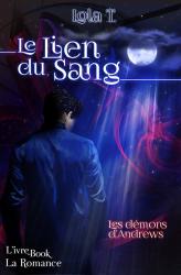 Spin off - Le Lien du Sang : Les démons d'Andrews (Lola T.)