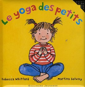 Le yoga des petits de Rebecca Whitford et Martina Selway