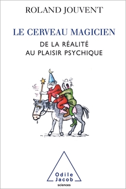 Le Cerveau magicien - Roland Jouvent