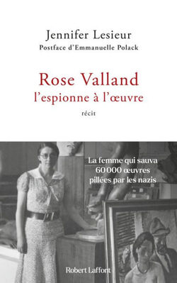 ☻ J'ai lu le livre de Jennifer Lesieur : Rose Valland, l'espionne à l'oeuvre