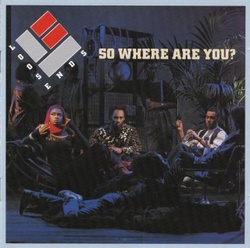 Loose Ends - So Where Are You ? - Complete LP