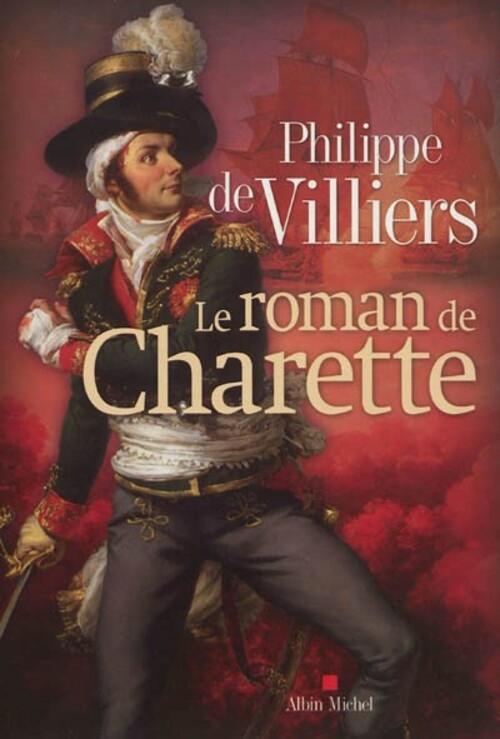 Le roman de CHARETTE - Philippe de VILLIERS