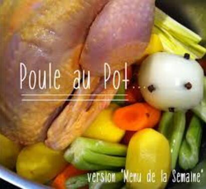                                  ** POULE AU POT   &   POT AU FEU **