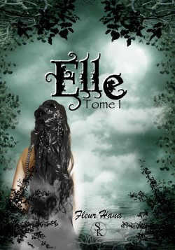 Elle, Tome 1 de Fleur Hana