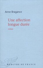 Anne BRAGANCE – Une affection longue durée