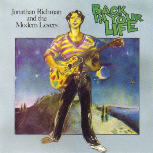 Jonathan Richman and the Modern Lovers - Back in your life (1979 Ed cd 1997)