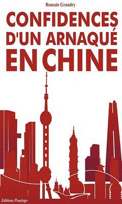 Romain Grandry : Confidences d'un arnaqu? en Chine