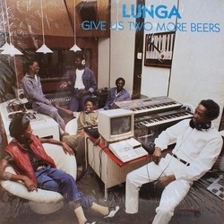 Lunga - Give Us Two More Beers