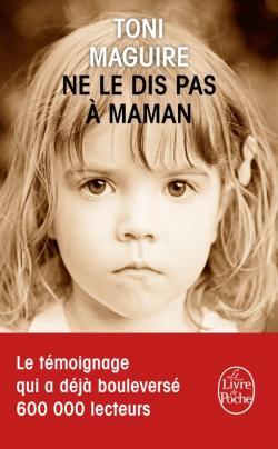 Un livre bouleversant : &quot;Ne le dis pas à maman...&quot;