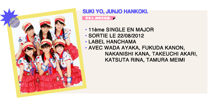 SUKI YO, JUNJO HANKOKI.