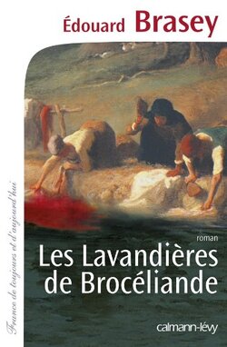 Lecture en cours : Les lavandières de Brocéliande - Edouard Brasey