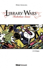 Library Wars T3 - Crises - Hiro Arikawa