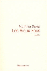 Mathieu BELEZI – Les vieux Fous