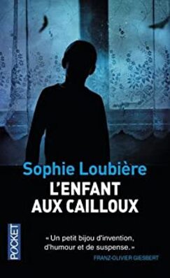 L'enfant aux cailloux - Sophie Loubières