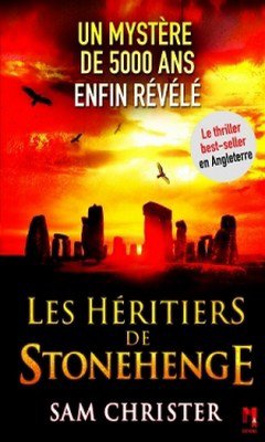 Sam Christer : Les h?ritiers de Stonehenge 