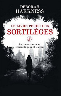 Le livre perdu des sortilèges de Deborah Harkness