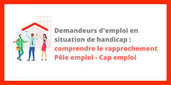 RAPPROCHEMENT PÔLE EMPLOI / CAP EMPLOI POUR LES BÉNÉFICIAIRES ?