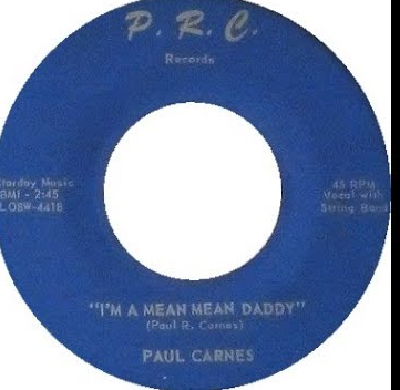 Paul Carnes - "I'm A Mean Mean Daddy"
