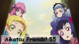 Aikatsu Friends! 55