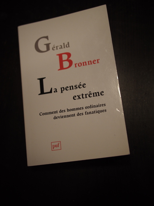 Gérald BRONNER - LA pensée extrême
