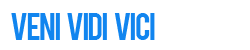 Veni Vidi Vici Veni Vidi Vici