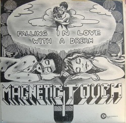 Magnetic Touch - Falling In Love With A Dream - Complete LP