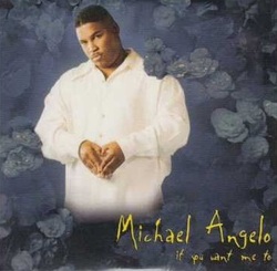 MICHAEL ANGELO - IF YOU WANT ME TO (EP 2000)
