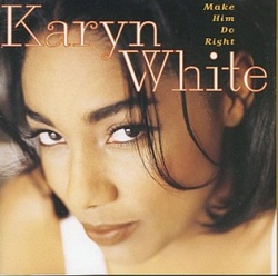 Karyn White - Make him Do Right - Complete CD