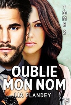 Oublie mon nom - Lia Flandey