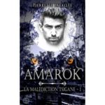 Chronique La malédiction Tsigane tome 1 Amarok de Pierrette Lavallée