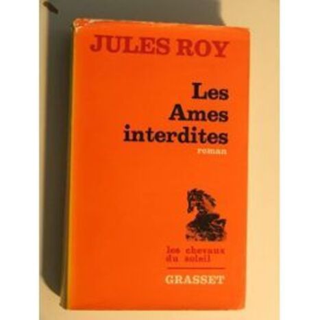 Jacques CROS commente deux ouvrages de Jules Roy  "La guerre d’Algérie" et "Les chevaux du soleil"