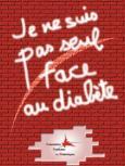 « Je ne suis pas seul pas au diabète », le slogan de l’AFD, s’écrit aussi au féminin.