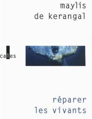 Maylis de Kerangal, Réparer les vivants