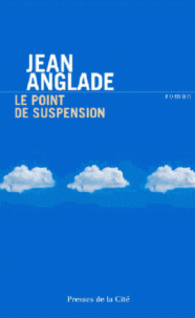 Le Point de suspension - Jean Anglade