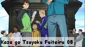 Kaze ga Tsuyoku Fuiteiru 08