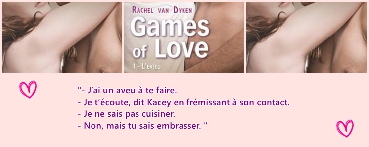 1er extrait de Games of love, tome 1 : L'enjeu- Rachel Van Dyken