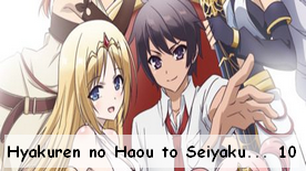 Hyakuren no Haou to Seiyaku no Valkyria 10