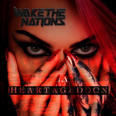 WAKE THE NATIONS - Les détails du nouvel album Heartageddon ; Clip "Alive"