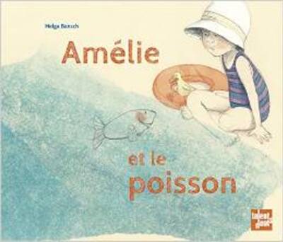 Amélie et le poisson de Helga Bansch