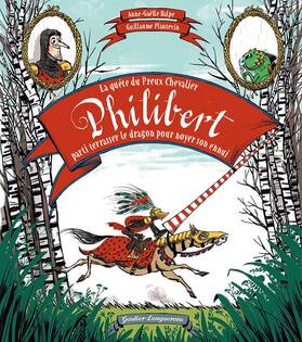 La quête du Preux Chevalier Philibert parti terrasser le dragon pour noyer son ennui