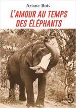 L'amour au temps des éléphants  Ariane Bois