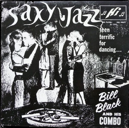 Bill Black's Combo : Album " Saxy Jazz " Hi Records HL 12002 [ US ]