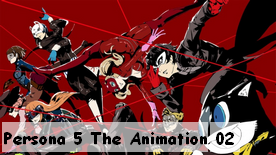 Persona 5 The Animation 02