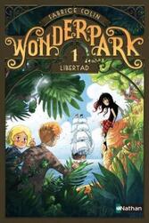Wonderpark tome 1 : Libertad de Fabrice Colin